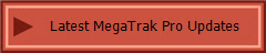 Latest MegaTrak Pro Updates